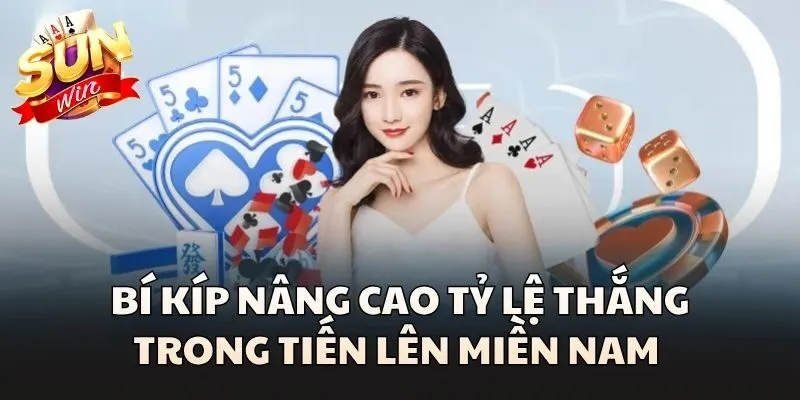 Bí kíp nâng cao tỷ lệ thắng trong Tiến Lên Miền Nam 